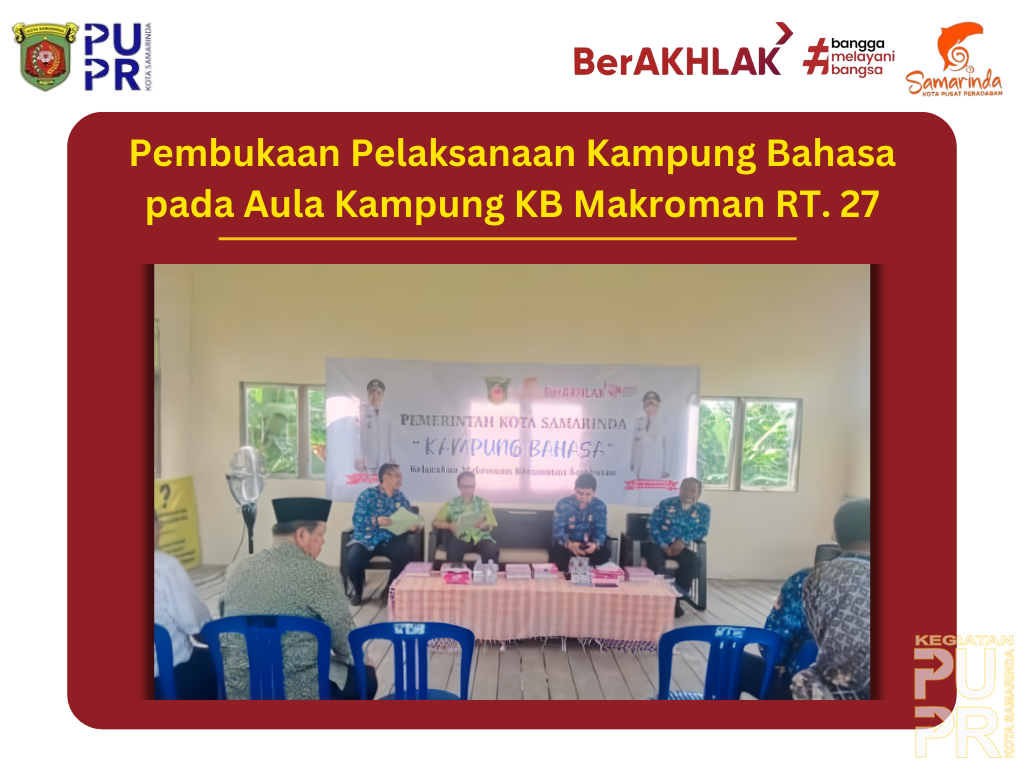 Pembukaan Pelaksanaan Kampung Bahasa pada Aula Kampung KB Makroman RT. 27