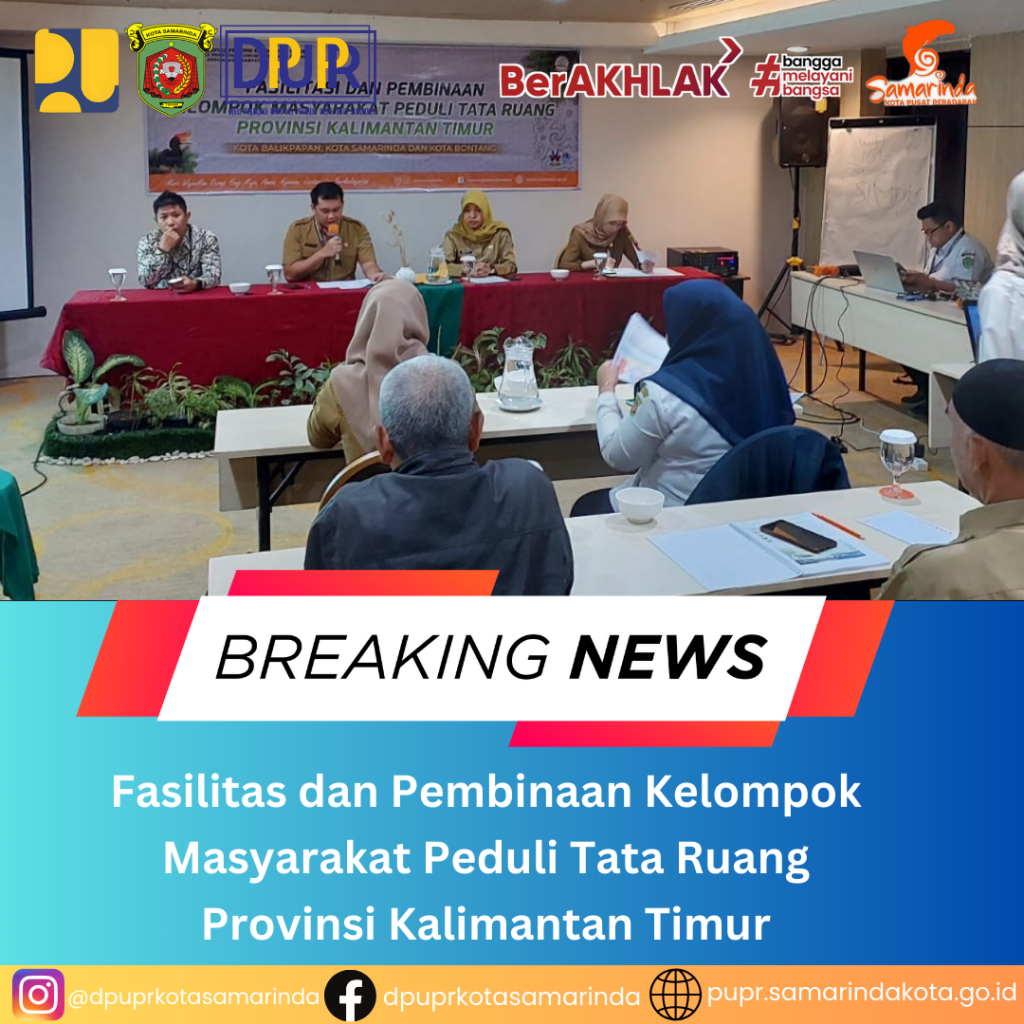 Fasilitas dan Pembinaan Kelompok Masyarakat Peduli Tata Ruang Provinsi Kalimantan Timur